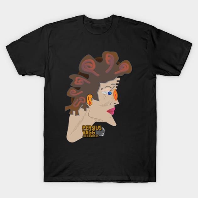 Persius Vagg - the mutants of T-Shirt by Persius Vagg